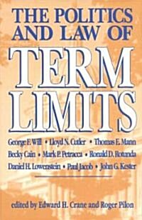 The Politics and Law of Term Limits (Hardcover)