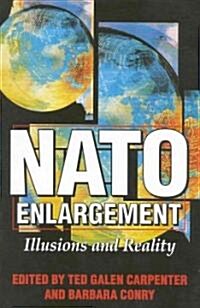 NATO Enlargement: Illusions and Reality (Paperback)