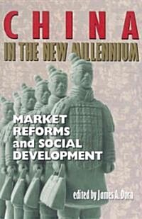 China in the New Millennium: Market Reforms and Social Development (Paperback)