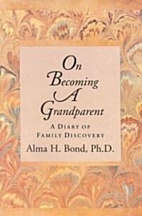 On Becoming a Grandparent: A Diary of Family Discovery (Hardcover)