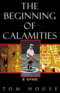 The Beginning of Calamities (Hardcover, 1st)