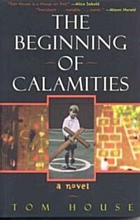 The Beginning of Calamities (Paperback)