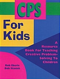 [중고] CPS for Kids: A Resource Book for Teaching Creative Problem-Solving to Children (Paperback)