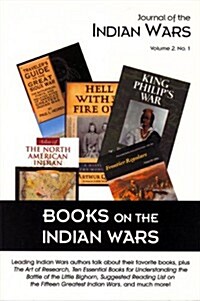 Journal of the Indian Wars: Volume 2, Number 1 - Books on the Indian Wars (Paperback)