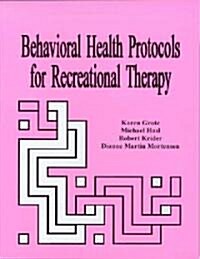 Behavioral Health Protocols for Recreational Therapy (Paperback)