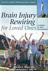 Brain Injury Rewiring for Loved Ones: A Lifeline to New Connections (Paperback)