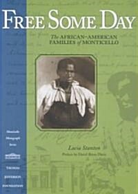 Free Some Day: The African-American Families of Monticello (Paperback)