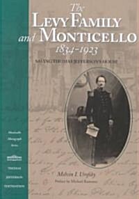 The Levy Family and Monticello, 1834-1923 (Hardcover)