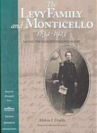 The Levy Family and Monticello, 1834-1923 (Paperback)