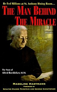 The Man Behind the Miracle: The Story of Alfred Boeddeker, O.F.M. (Paperback)