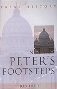 In Peters Footsteps: A Papal History (Paperback)