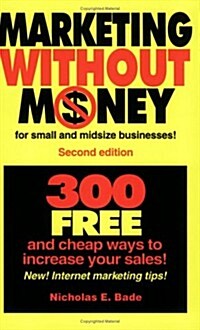 Marketing Without Money for Small And Midsize Businesses! (Paperback, 2ND)