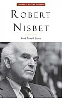 Robert Nisbet: Communitarian Traditionalist (Hardcover)
