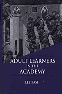 Adult Learners in the Academy (Hardcover)