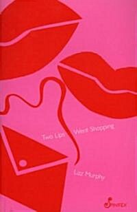 Two Lips Went Shopping (Paperback)