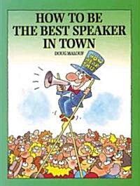 How to Be the Best Speaker in Town (Paperback)