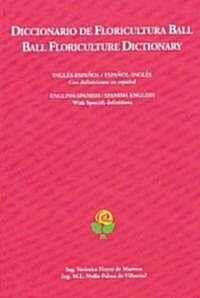 Diccionario De Floricultura Ball /  Ball Floriculture Dictionary (Paperback)