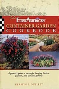 The Euroamerican Container Garden Cookbook (Hardcover)