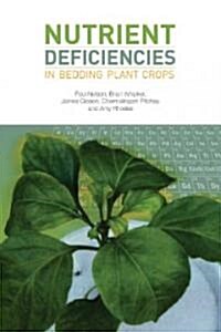 Nutrient Deficiencies In Bedding Plant Crops (Paperback)