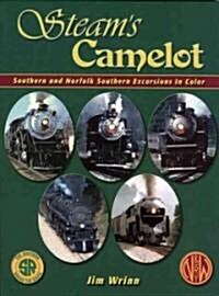 Steams Camelot: Southern and Norfolk Southern Excursions in Color (Hardcover)