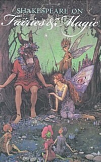 Shakespeare on Fairies & Magic (Hardcover)
