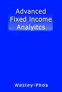 Advanced Fixed Income Analytics (Hardcover)