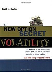 The New Option Secret - Volatility: The Weapon of the Professional Trader and the Most Important Indicator in Option Trading                           (Paperback)
