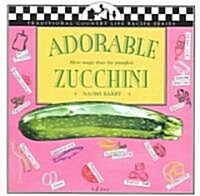 Adorable Zucchini: More Magic Than the Pumpkin (Paperback)