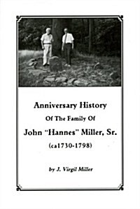 Anniversary History of the Family of John Hannes Miller, S R (Paperback)