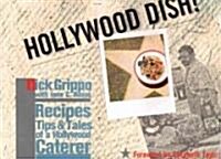 Hollywood Dish!: Recipes, Tips & Tales of a Hollywood Caterer (Hardcover)