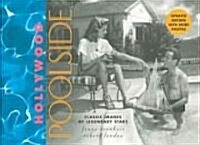 Hollywood Poolside: Classic Images of Legendary Stars (Paperback, Updated)