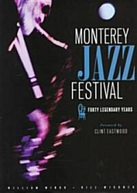 Monterey Jazz Festival: Forty Legendary Years (Hardcover)