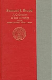 Samuel J Broad Collection of Writings: Thomas J Burns Series in Accounting Hist Accounting Hall of Famevolume 1 (Hardcover)