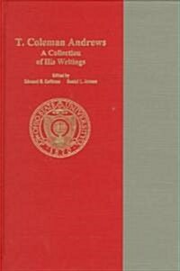 T Coleman Andrews Collection of Writings: Thomas J Burns Series in Accounting Hist Accounting Hall of Famevolume 2 (Hardcover)