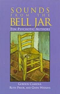 Sounds from the Bell Jar: Ten Psychotic Authors (Paperback, 2)