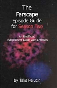 The Farscape Episode Guide for Season Two (Paperback)