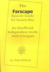 The Farscape Episode Guide for Season One (Paperback)