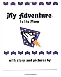 My Adventure to the Moon (Paperback)