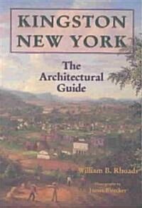 Kingston, New York: The Architectural Guide (Paperback)