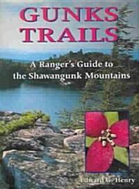 Gunks Trails: A Rangers Guide to the Shawangunk Mountains (Paperback)