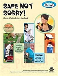 Safe Not Sorry! Chemical Safety Activity Handbook (Paperback)