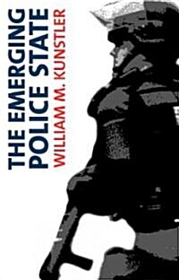 The Emerging Police State: Resisting Illegitimate Authority (Paperback, New)