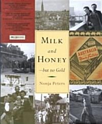 Milk and Honey - But No Gold: Postwar Migration to Western Australia, 1945-1964 (Hardcover)