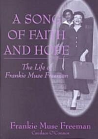 A Song of Faith and Hope: The Life of Frankie Muse Freeman (Hardcover)