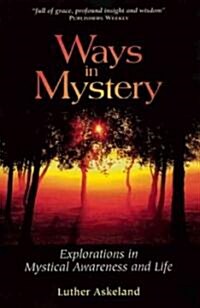 Ways in Mystery: Explorations in Mystical Awareness and Life (Paperback)