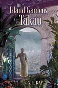 The Island Gardens of Takau (Paperback)