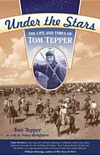 Under the Stars: The Life and Times of Tom Tepper (Paperback)