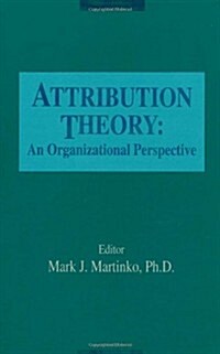 Attribution Theory: An Organizational Perspective (Hardcover)