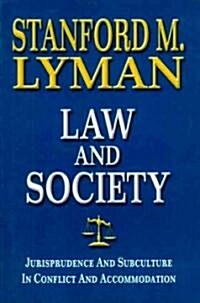 Law and Society: Jurisprudence and Subculture in Conflict and Accomodation (Paperback)