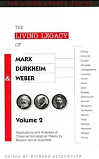 The Living Legacy of Marx, Durkheim & Weber (Paperback)